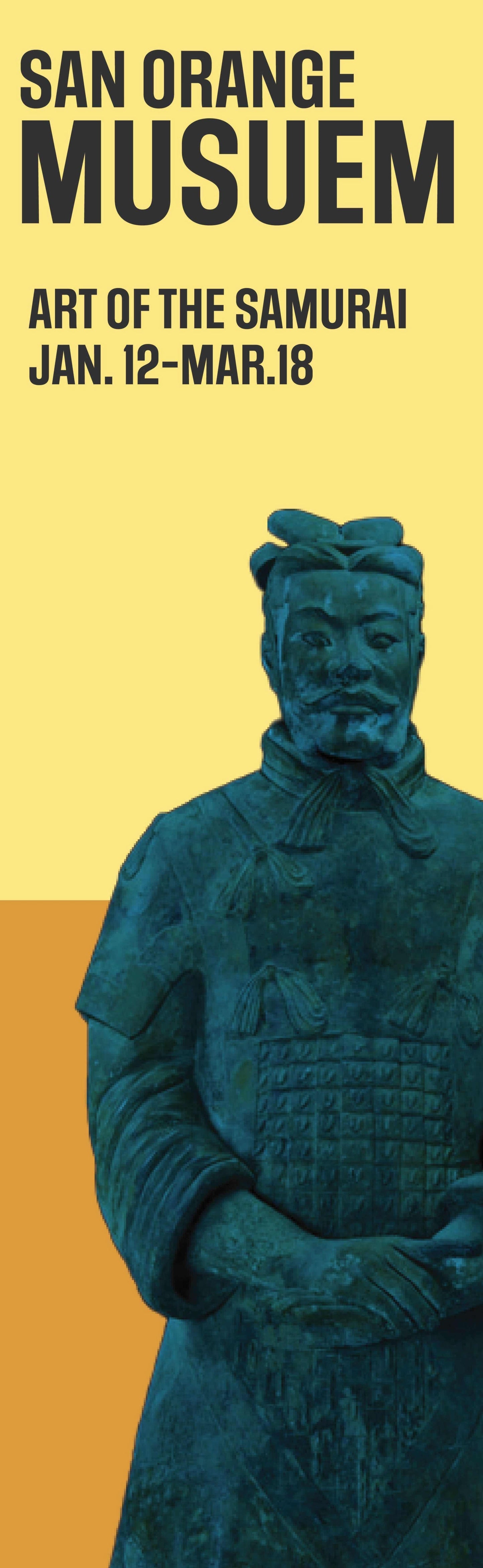 A poster advertising an exhibition titled "Art of the Samurai" at the San Orange Museum, which runs from January 12th to March 18th.