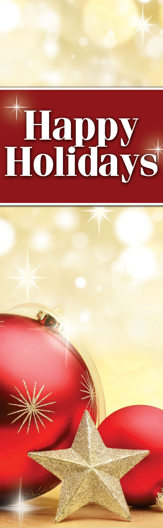 Dekra-Lite Holiday Banner Christmas Shimmer in a 30x96. It is a red and gold banner that says "Happy Holidays" on it adorned with 2 red ornaments and 1 gold star.