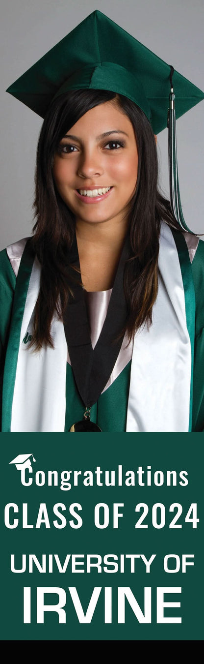 A 30x96 banner showcasing an image of a graduate with white text below it on a green background reading "Congratulations CLASS OF 2024" and then their desired school upon completion of high school which is "University of Irvine".