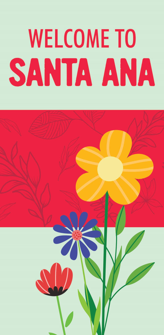 Welcome to Santa Ana - Spring Single Vinyl Banner